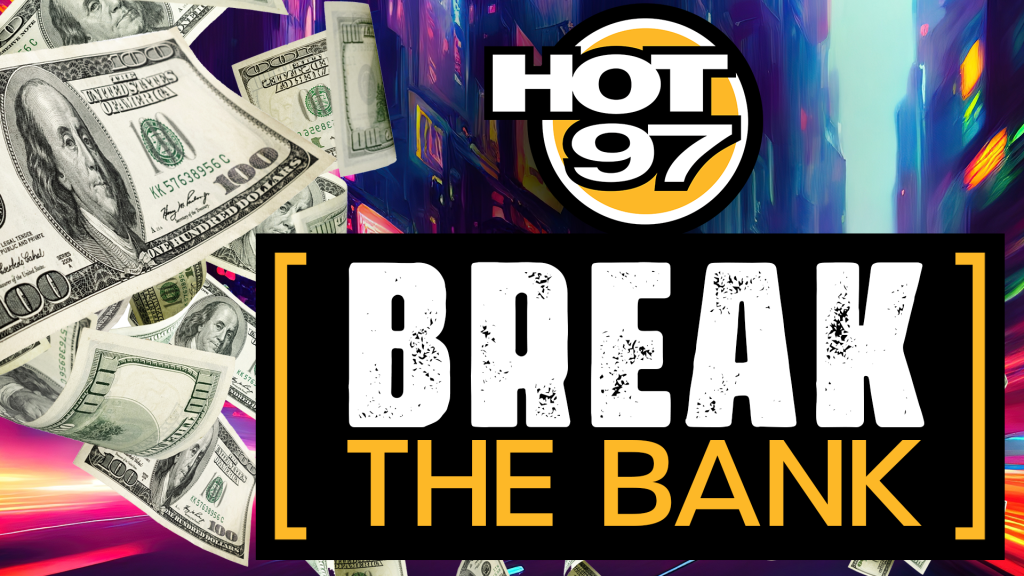 HOT 97’s Break The Bank Contest Rules